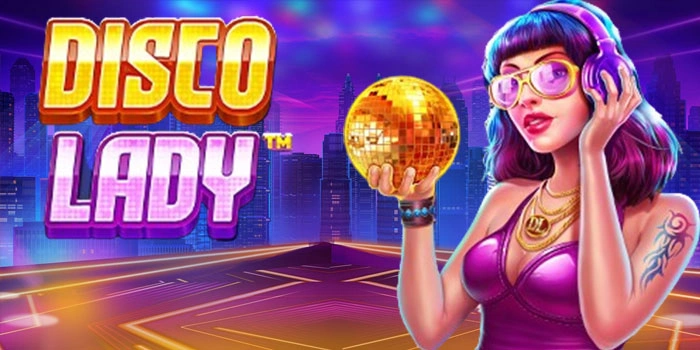 Rahasia Slot Disco Lady Untuk Scatter Gacor Beruntun Terus