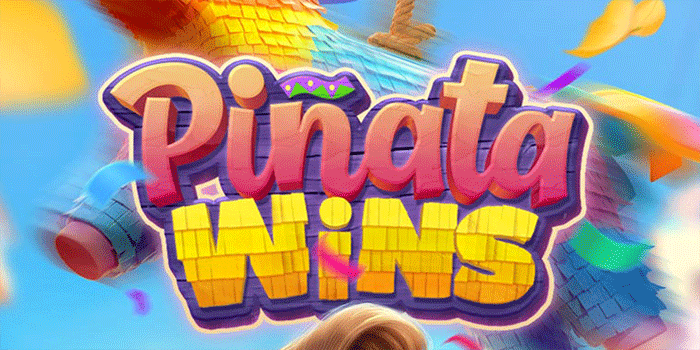 Slot Pinata Wins Dengan Sensasi Kemenangan Tanpa Batas