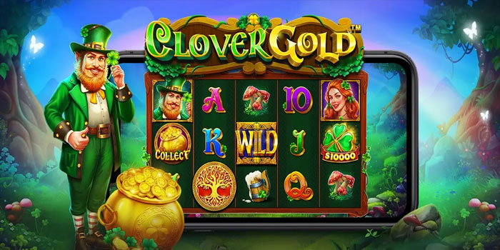 Rahasia Jackpot Fantastis Di Slot Clover Gold